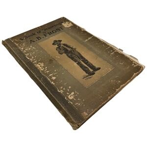 A Book of Drawings by A B Frost Vintage Art Collection 1904